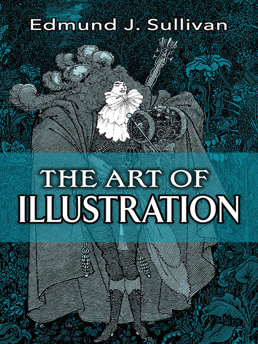 Title details for The Art of Illustration by Edmund J.  Sullivan - Available